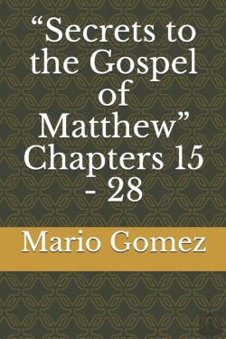 Bertrand.pt - Secrets To The Gospel Of Matthew Chapters 15 - 28