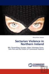 Sectarian Violence In Northern Ireland
