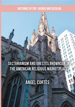 Bertrand.pt - Sectarianism And Orestes Brownson In The American Religious Marketplace