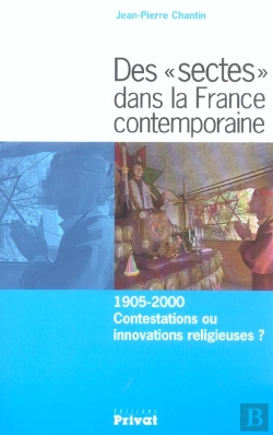 Bertrand.pt - Sectes Dans La France Contemporaine ; 1905-2000, Contestations Ou Innovations Religieuses ?