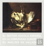 Sector Avicola Español En La Comunidad Europea Y Su Analisis En Valladolid, El