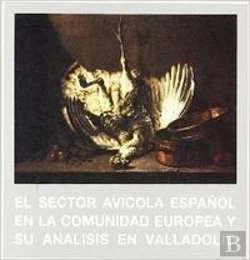 Bertrand.pt - Sector Avicola Español En La Comunidad Europea Y Su Analisis En Valladolid, El