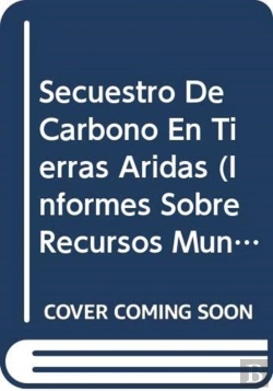 Bertrand.pt - Secuestro De Carbono En Tierras Aridas (Informes Sobre Recursos Mundiales De Suelos)