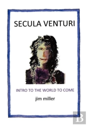 Secula Venturi: The World To Come: The W