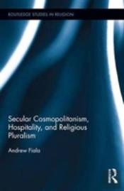 Secular Cosmopolitanism, Hospitality, And Religious Pluralism
