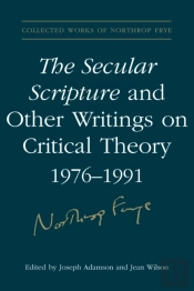 Secular Scripture And Other Writings On Critical Theory, 1976-1991