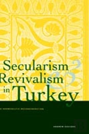 Secularism And Revivalism In Turkey