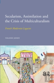 Secularism, Assimilation And The Crisis Of Multiculturalism