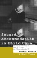 Secure Accommodation In Child Care