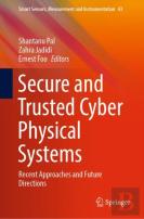Secure And Trusted Cyber Physical Systems