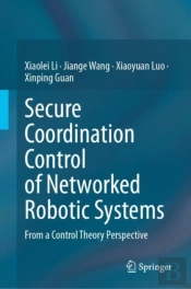 Secure Coordination Control Of Networked Robotic Systems