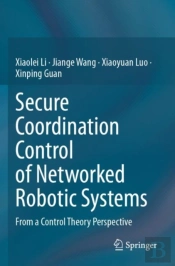 Secure Coordination Control Of Networked Robotic Systems
