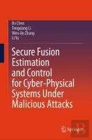 Secure Fusion Estimation And Control For Cyber-Physical Systems Under Malicious Attacks