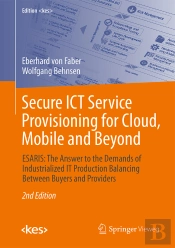 Secure Ict Service Provisioning For Cloud, Mobile And Beyond