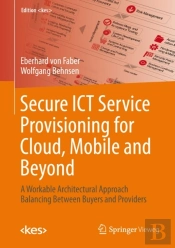 Secure Ict Service Provisioning For Cloud, Mobile And Beyond