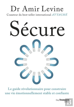 Bertrand.pt - Sécure : Le Guide Révolutionnaire Pour Construire Une Vie Émotionnellement Stable Et Confiante