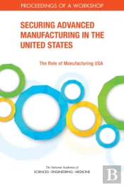 Securing Advanced Manufacturing In The United States