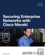 Securing Enterprise Networks With Cisco Meraki