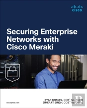 Securing Enterprise Networks With Cisco Meraki