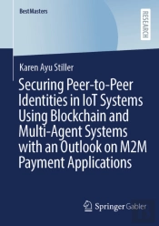Securing Peer-To-Peer Identities In Iot Systems Using Blockchain And Multi-Agent Systems With An Outlook On M2m Payment Applications