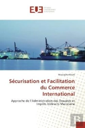 Securisation Et Facilitation Du Commerce International - Approche De L'Administration Des Douanes Et