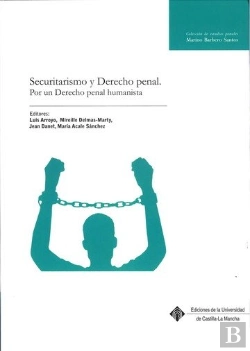Bertrand.pt - Securitarismo Y Derecho Penal. Por Un Derecho Penal Humanista