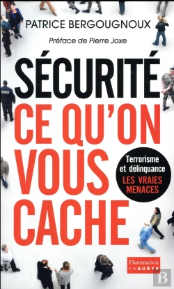 Bertrand.pt - Sécurité, Ce Qu'On Vous Cache ; Terrorisme Et Délinquance, Les Vraies Menaces