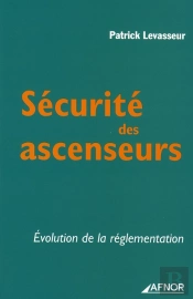 Sécurité Des Ascenceurs ; Évolution De La Réglementation