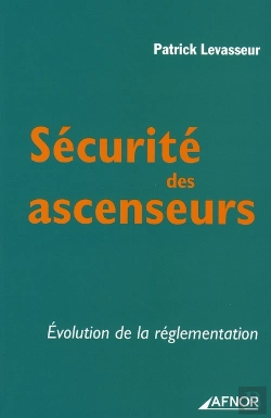Bertrand.pt - Sécurité Des Ascenceurs ; Évolution De La Réglementation