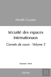 Sécurité Des Espaces Internationaux - Tome 2