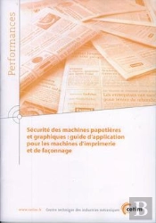 Sécurité Des Machines Papetières Et Graphiques - Guide D'Application Pour Les Machines D'Imprimerie Et De Façonnage