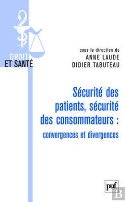 Bertrand.pt - Sécurite Des Patients, Sécurité Des Consommateurs ; Convergences Et Divergences