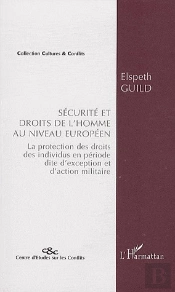 Sécurité Et Droits De L'Homme Au Niveau Européen ; La Protection Des Droits Des Individus En Période Dite D'Exception Et D'Action Militaire