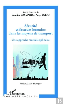 Bertrand.pt - Sécurité Et Facteurs Humains Dans Les Moyens De Transport ; Une Approche Multidisciplinaire