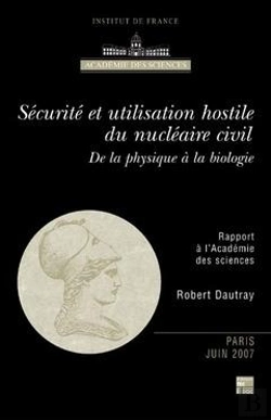 Bertrand.pt - Securite Et Utilisation Hostile Du Nucleaire Civil De La Physique A La Biologie Coll Rapports A L'Ac