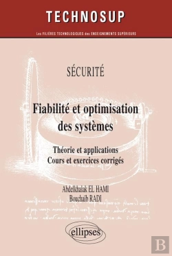 Bertrand.pt - Sécurité ; Fiabilité Et Optimisation Des Systèmes ; Théorie Et Applications ; Cours Et Exercices Corrigés