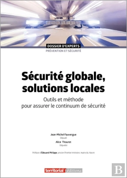 Bertrand.pt - Sécurité Globale, Solutions Locales : Outils Et Méthode Pour Assurer Le Continuum De Sécurité