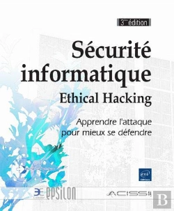 Bertrand.pt - Securite Informatique - Ethical Hacking - Apprendre L'Attaque Pour Mieux Se Defendre 3eme Edition