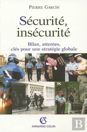 Securite Insecurite ; Bilan, Attentes, Cles Pour Une Strategie Globale