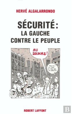 Bertrand.pt - Securite ; La Gauche Contre Le Peuple