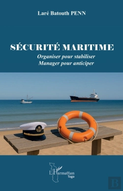 Bertrand.pt - Sécurité Maritime : Organiser Pour Stabiliser - Manager Pour Anticiper