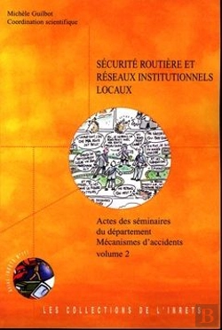 Bertrand.pt - Sécurité Routière Et Réseaux Institutionnels Locaux ; Actes Des Séminaires Du Département, Mécanismes D'Accidents T.2