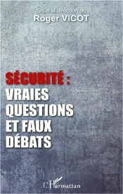 Sécurité : Vraies Questions Et Faux Débats