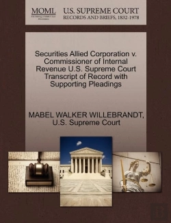 Bertrand.pt - Securities Allied Corporation V. Commissioner Of Internal Revenue U.S. Supreme Court Transcript Of Record With Supporting Pleadings