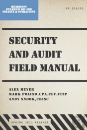 Security And Audit Field Manual For Microsoft Dynamics 365 Finance & Operations