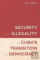 Security And Illegality In Cuba'S Transition To Democracy