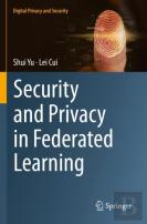 Security And Privacy In Federated Learning