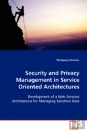 Security And Privacy Management In Service Oriented Architectures