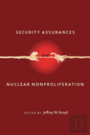 Security Assurances And Nuclear Nonproliferation
