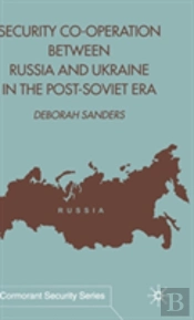 Security Cooperation Between Russia And Ukraine In The Post-Soviet Era